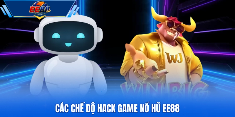 Các chế độ hack game nổ hũ EE88