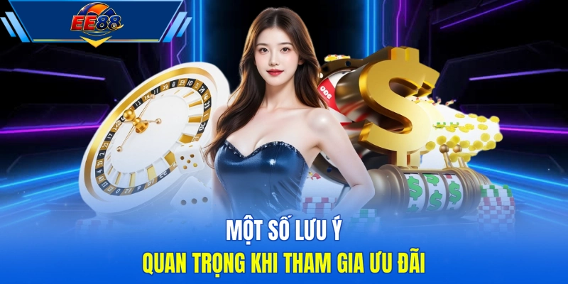 Một số lưu ý quan trọng khi tham gia ưu đãi